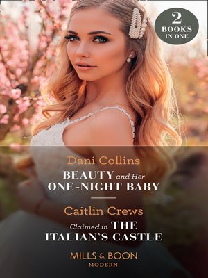 cover image of Beauty and Her One-Night Baby / Claimed In the Italian's Castle